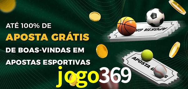 jogo369 Ate 100% de Aposta Gratis